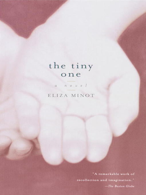 Title details for The Tiny One by Eliza Minot - Available